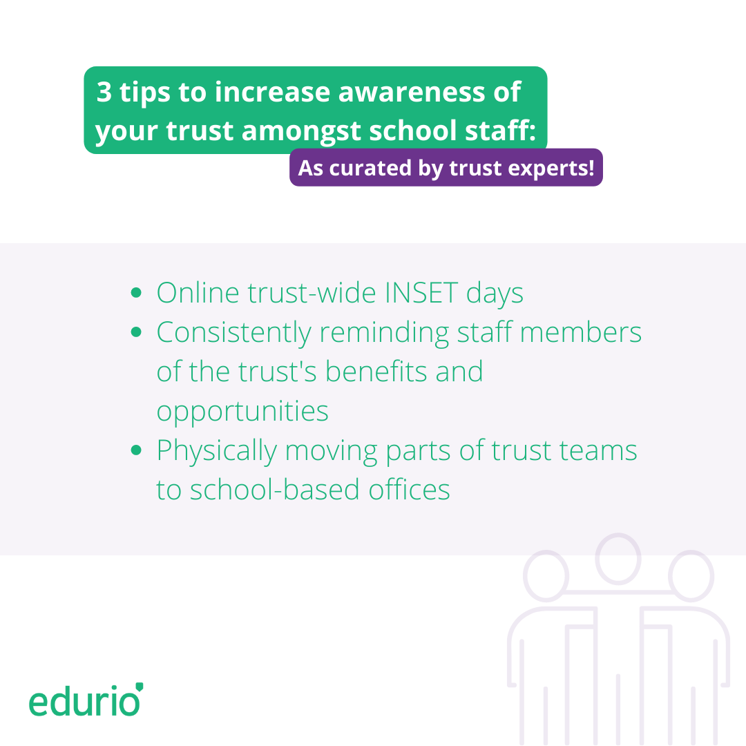 3 tips to increase awareness of  your trust amongst school staff.